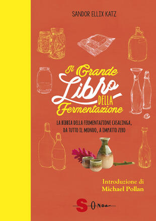 copertina Il grande libro della fermentazione. La bibbia della fermentazione casalinga, da tutto il mondo, a impatto zero