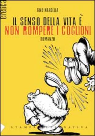 copertina Il senso della vita è non rompere i coglioni