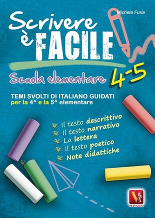 copertina Scrivere è facile 4-5. Temi svolti di italiano guidati per la 4ª e 5ª classe elementare