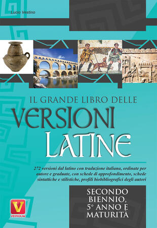 copertina Il grande libro delle versioni latine. Testo latino a fronte. Per il secondo biennio, 5° anno e maturità