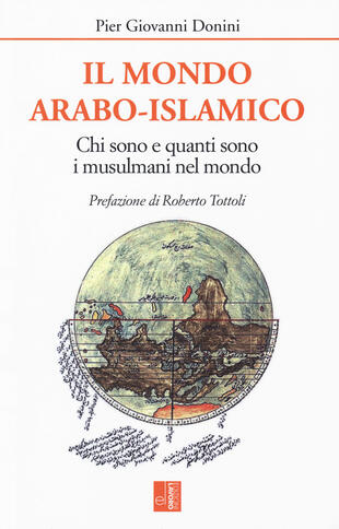 copertina Il mondo arabo-islamico. Chi sono e quanti sono i musulmani nel mondo