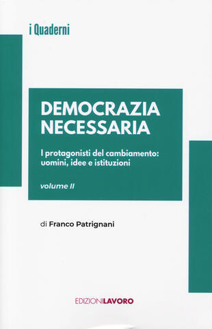 copertina Democrazia necessaria. Vol. 2: I protagonisti del cambiamento: uomini, idee e istituzioni
