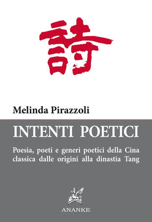 copertina Intenti poetici. Poesia, poeti e generi poetici della Cina classica dalle origini alla dinastia Tang