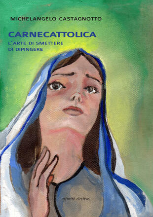 copertina Carnecattolica. L'arte di smettere di dipingere