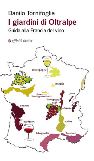 copertina I giardini di Oltralpe. Guida alla Francia del vino