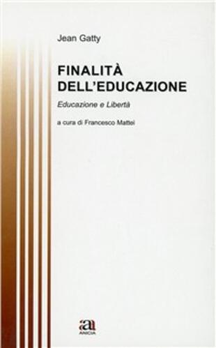 copertina Finalità dell'educazione. Educazione e libertà