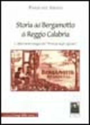copertina Storia del bergamotto di Reggio Calabria. L'affascinante viaggio del «Principe degli agrumi»