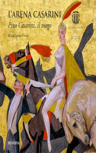 copertina L'Arena Casarini. Pino Casarini, il mago