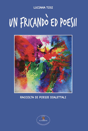 copertina Un fricando\' ed poesii. Raccolta di poesie dialettali