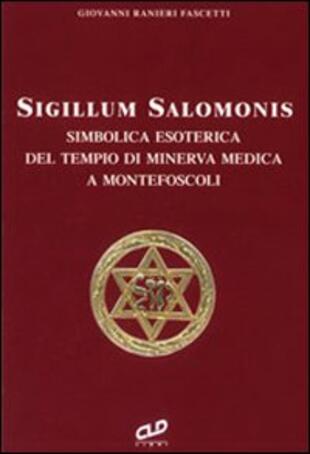 copertina Sigillum Salomonis. Simbolica esoterica del tempio di Minerva Medica a Montefoscoli