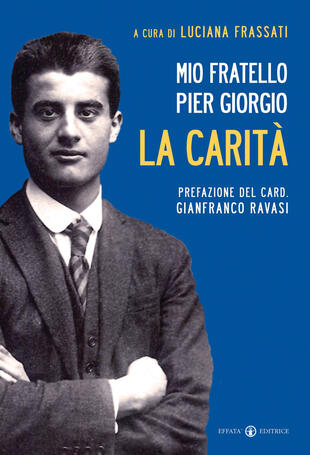 copertina Mio fratello Pier Giorgio. La carit&agrave;