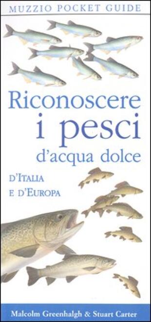 copertina Riconoscere i pesci d'acqua dolce d'Italia e d'Europa