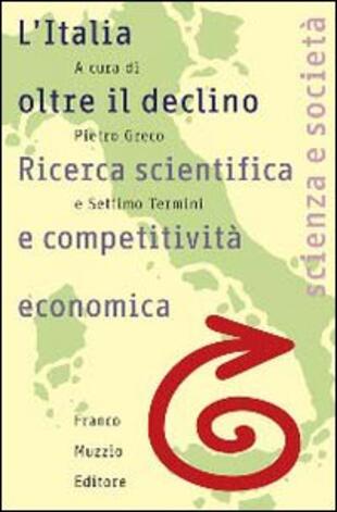 copertina L'Italia oltre il declino. Ricerca scientifica e competitività economica