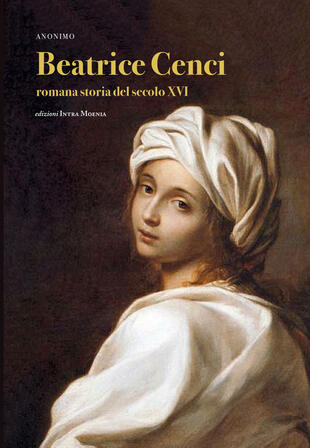 copertina Beatrice Cenci. Romana storia del secolo XVI