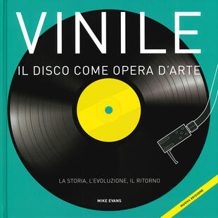 copertina Vinile. Il disco come opera d'arte. La storia, l'evoluzione, il ritorno