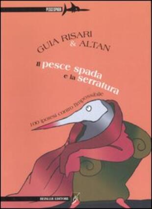 copertina Il pesce spada e la serratura. 100 ipotesi contro l'impossibile