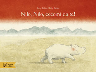 copertina Nilo, Nilo, eccomi da te! Ediz. a colori
