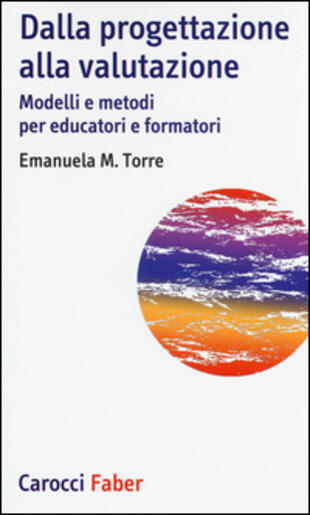 copertina Dalla progettazione alla valutazione. Modelli e metodi per educatori e formatori