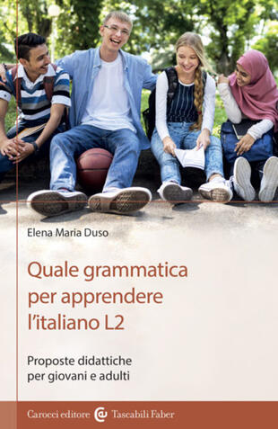 copertina Quale grammatica per apprendere l'italiano L2. Proposte didattiche per giovani e adulti