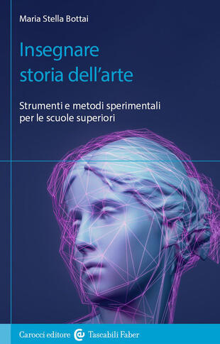 copertina Insegnare storia dell'arte. Strumenti e metodi sperimentali per le scuole superiori