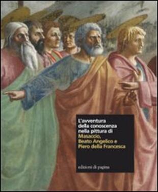 copertina L' avventura della conoscenza nella pittura di Masaccio, Beato Angelico e Piero della Francesca