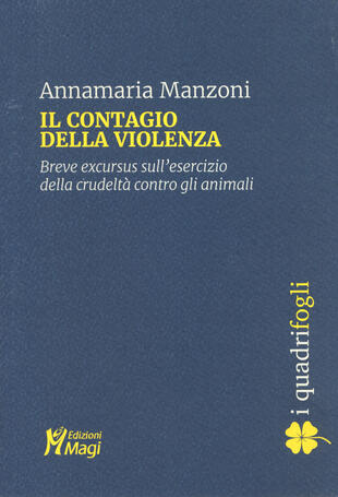 copertina Il contagio della violenza. Breve excursus sull'esercizio della crudeltà contro gli animali