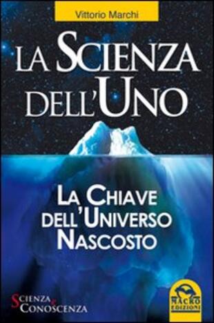 copertina La scienza dell'uno. La chiave dell'universo nascosto