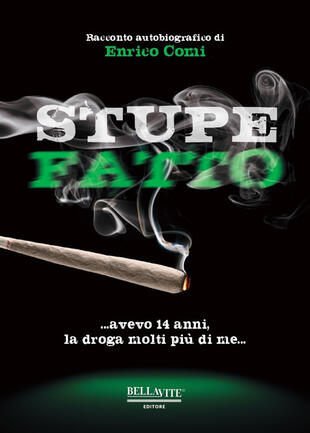copertina Stupefatto. Avevo 14 anni, la droga molti più di me