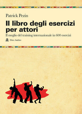 copertina Il libro degli esercizi per attori. Il meglio del training internazionale in 600 esercizi