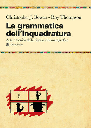 copertina La grammatica dell'inquadratura. Il manuale di composizione cinematografica più completo