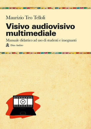 copertina Visivo audiovisivo multimediale. Manuale didattico ad uso di studenti e insegnanti