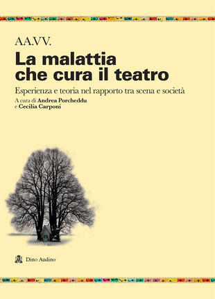 copertina La malattia che cura il teatro. Esperienza e teoria nel rapporto tra scena e società