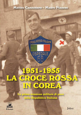 copertina 1951-1955 La Croce Rossa in Corea. La prima missione militare di pace della Repubblica Italiana