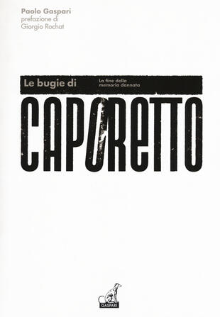 copertina Le bugie di Caporetto. La fine della memoria dannata