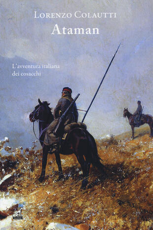 copertina Ataman. L'avventura italiana dei cosacchi