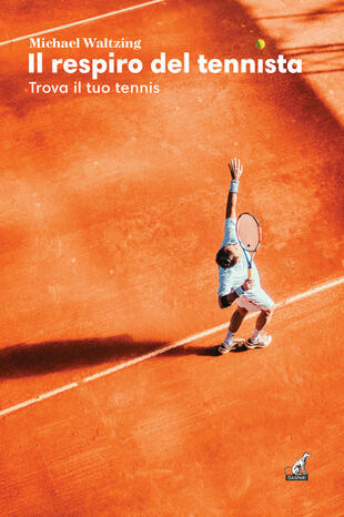 copertina Il respiro del tennista. Trova il tuo tennis