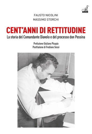 copertina Cent'anni di rettitudine. La storia del Comandante Diavolo e del processo don Pessina