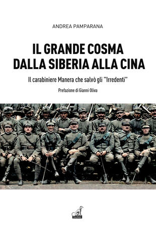 copertina Il grande Cosma dalla Siberia alla Cina. Il carabiniere Manera che salvò gli «Irredenti»