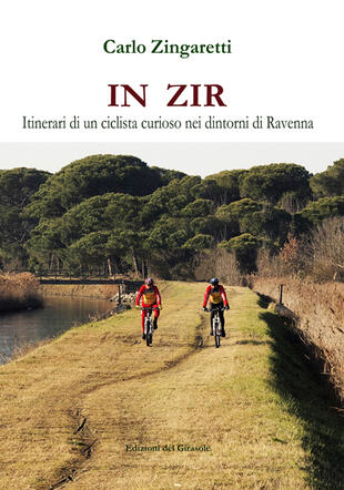 copertina In zir. Itinerari di un ciclista curioso nei dintorni di Ravenna