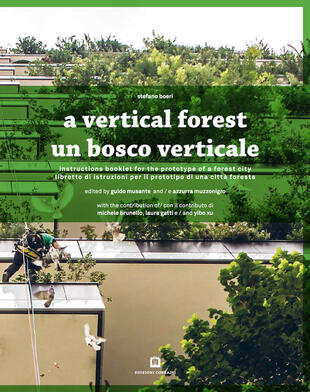 copertina Un bosco verticale. Libretto di istruzioni per il prototipo di una città foresta. Ediz. italiana e inglese