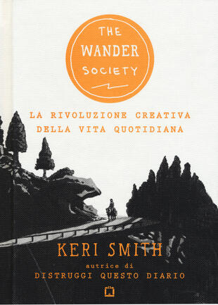 copertina The wander society. La rivoluzione creativa della vita quotidiana