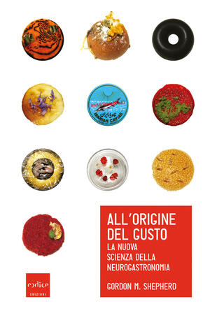 copertina All'origine del gusto. La nuova scienza della neurogastronomia