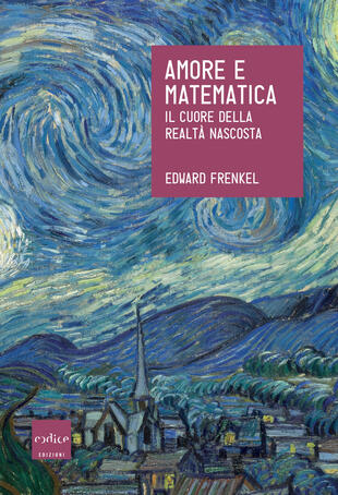 copertina Amore e matematica. Il cuore della realtà nascosta