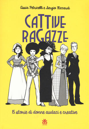 copertina Cattive ragazze. 15 storie di donne audaci e creative