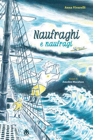 copertina Naufraghi e naufragi. Ediz. a colori