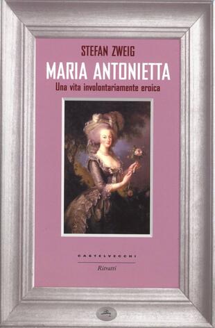 copertina Maria Antonietta. Una vita involontariamernte eroica