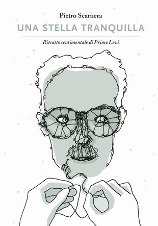 copertina Una stella tranquilla. Ritratto sentimentale di Primo Levi