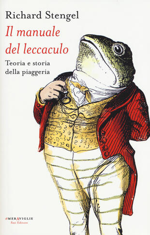 copertina Il manuale del leccaculo. Teoria e storia della piaggeria
