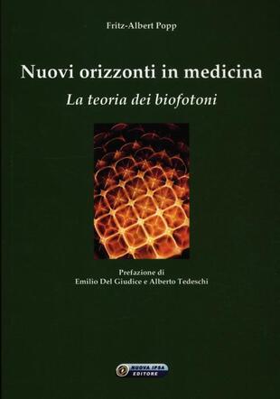 copertina Nuovi orizzonti in medicina. La teoria dei biofotoni