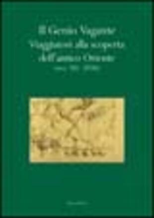 copertina Il genio vagante. Viaggiatori alla scoperta dell'antico Oriente (secc. XII-XVIII)
